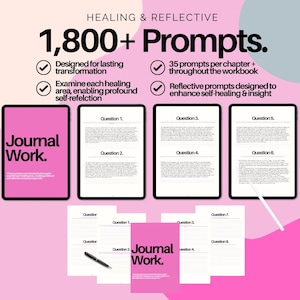 May include: A pink and white digital journal with the text "Journal Work."  The journal features 1,800+ prompts designed for lasting transformation and self-reflection.  The journal includes 35 prompts per chapter and throughout the workbook.