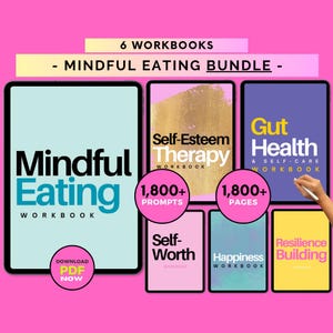 May include: A digital product bundle of six workbooks focused on mindful eating. The workbooks include titles such as "Mindful Eating", "Self-Esteem Therapy", "Gut Health & Self-Care", "Self-Worth", "Happiness", and "Resilience Building". Each workbook features a colorful design and includes over 1,800 prompts and pages.