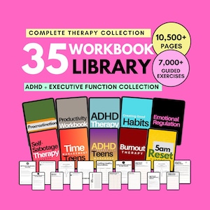May include: A digital therapy collection featuring 35 workbooks, 10,500+ pages, and 7,000+ guided exercises. The text reads Complete Therapy Collection, 35 Workbook Library, ADHD + Executive Function Collection, and includes various workbook titles.