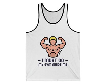 My Gym Needs Me - Tank Top