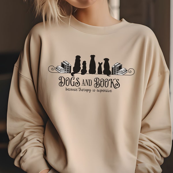 Dogs and Books Sweatshirt, Funny Therapy sweatshirt, Funny Librarian shirt, Dog lover crewneck, Book Themed Dog Mom, Gift for Avid Reader