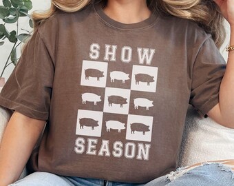 Comfort Colors Pig Show Season Tshirt, Livestock Tee, Swine Show Shirt, Pig Design, Cute Pig Shirt, Gift for Mom or Dad