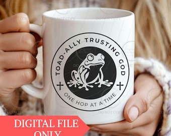 Toad-ally Trusting God PNG | Christian Frog Design | Faith PNG for Mug Shirt | Religious Sublimation File | Digital Download