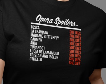Opera Shirt Funny Opera Shirt Opera Spoilers Tshirt Opera Lover Shirt Madame Butterfly Shirt Tosca Tee Gift For Her Gift For Him Costume