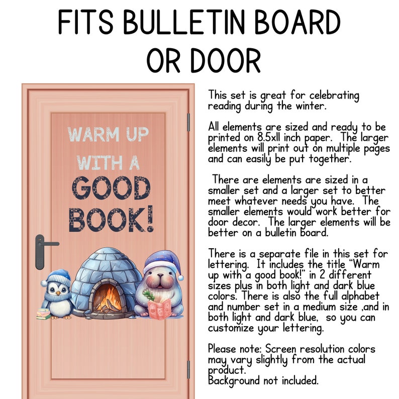 May include: A printable set of winter-themed door or bulletin board decorations. The set includes a title "Warm up with a good book!" in two sizes and two colors, a full alphabet and number set, and a penguin and a bear reading a book in an igloo.