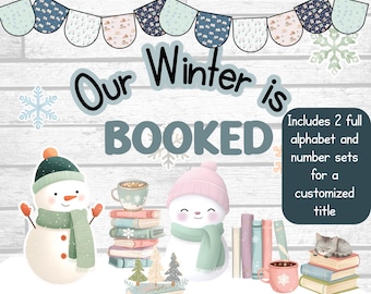 May include: A winter-themed bulletin board design with the text "Our Winter is BOOKED." The image features snowmen, books, snowflakes, and a banner. Includes two full alphabet and number sets for a customized title.