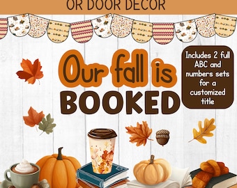 May include: A fall-themed bulletin board or door decor design. The design features the text "Our fall is BOOKED" in orange and brown, along with pumpkins, leaves, books, and a coffee cup. Includes ABC and number sets.