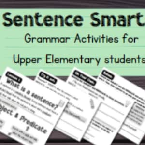 May include: A green and white printable worksheet with the title "Sentence Smarts: Grammar Activities for Upper Elementary Students". The worksheet includes the question "What is a sentence?" and the headings "Subject" and "Predicate".