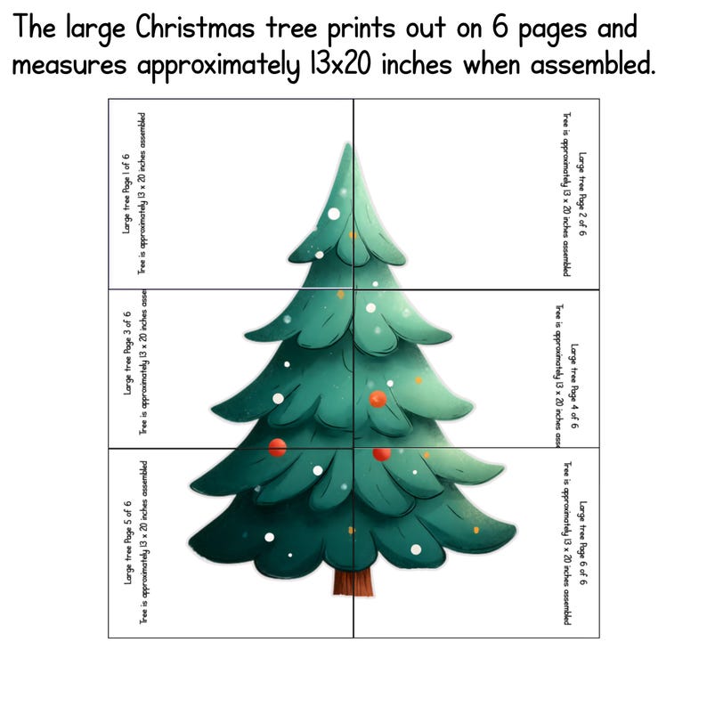 May include: A large, assembled Christmas tree print, divided into six pages. The green tree has white and orange ornaments. The text reads: "The large Christmas tree prints out on 6 pages and measures approximately 13x20 inches when assembled."