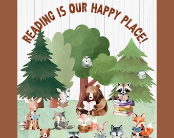 May include: A bulletin board with a woodland animal theme. The text "Reading is our happy place!" is displayed in a circle around a group of woodland animals reading books. The animals include a bear, raccoon, fox, deer, owl, rabbit, squirrel, and wolf.