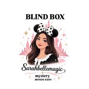 May include: Illustration of a woman wearing black and white polka dot mouse ears and a black dress. The text "BLIND BOX" is above the woman's head, and "Sarahbellemagic" and "mystery mouse ears" are below. A pink castle is in the background.