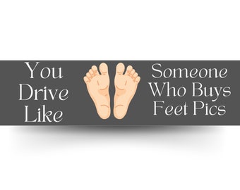 Feet Pics Funny 3m Vinyl Bumper Sticker