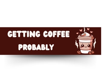 Getting Coffee  3m Vinyl Bumper Sticker