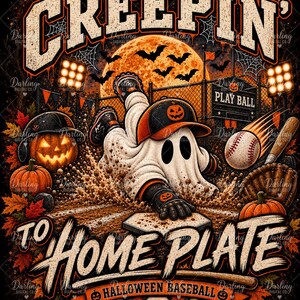 May include: A graphic illustration featuring a ghost wearing a baseball uniform and cap sliding into home plate. The text reads CREEPIN' TO HOME PLATE and HALLOWEEN BASEBALL. The scene includes a full moon, bats, pumpkins, a baseball, and a bat.