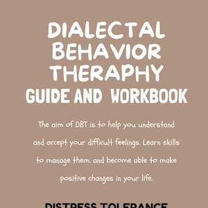 Dialectal Behavior Theraphy (DBT) Guide and Workbook, dbt skills and workbook, theraphy tools,  dbt Worksheets, dbt skills, DBT Workbook,