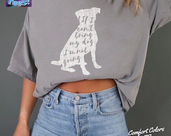 Funny Dog Comfort Colors T Shirt, Gift for Dog Mom, Dog Owner, Dog Lover tshirt, Pet Lover Gift, Cute Dog Shirt, If I can't bring my dog tee