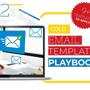 May include: A laptop computer with a yellow border around the screen. The screen shows an email icon with a checkmark. The text on the screen says "COLD EMAIL TEMPLATE PLAYBOOK". A red starburst with the text "9+ TEMPLATES TO APPLY!" is in the upper right corner of the image.
