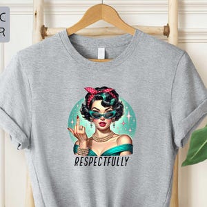 Respectfully Middle Finger Shirt, Retro Feminist Bold T-shirt, Funny Statement Tee, Sassy Graphic Sweater, Girl Power Gift for Strong Women