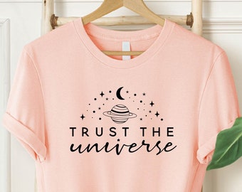 Trust the Universe Shirt, Yoga T-shirt, Yoga Shirts, Meditation Shirt, Positive Vibe Shirts, Spiritual Shirt, Universe Shirt