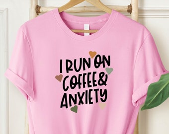 I Run On Coffee And Anxiety Shirt, Funny Shirt, Funny Gift, Gift For Her, Coffee Shirt, Anxiety Shirt, Unisex Jersey Short Sleeve Tee