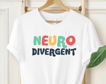 Neurodivergent Shirt, Autism Shirt, ABA Therapist Shirt, Autism Awareness Shirt, ADHD Shirt, Inclusion Shirt, Mental Health Shirt