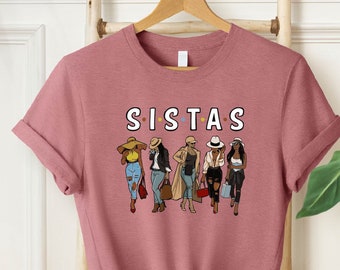 S.i.s.t.a.s Shirt,Afro Women Shirts,Sistas Sisters Shirt,Afro Women Together Trip Shirt,Black Woman Tee,Morena African American Nubian Tee