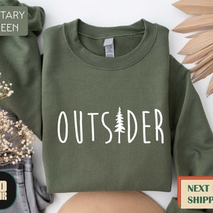 Outsider Sweatshirt, Outsider Life, Mountain Sweatshirt, Nature Shirt, Outdoor Enthusiast Sweatshirt, Hiking Shirt, Trendy Outsider Tee