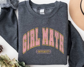 Girl Math Sweatshirt, Girl Math Shirt, Girls Trip, Funny Sweatshirt, Girl Math University Sweater, Girl Math Crewneck, Best friends Shirt,