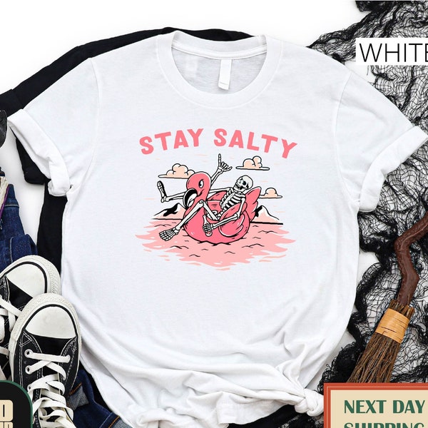 Stay Salty T-shirt, Skeleton Shirt, Flamingo Shirt, Summer T Shirt, Beach Tee, Ocean, It's All Good Vacation Tshirt, Women's Funny T-Shirt