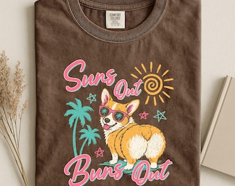 Suns Out Buns Out Corgi Summer Beach Tee, Dog Beach Vacation T-Shirt, Cute Beach Shirt, Vacation Beach Tee, Summer Tshirt