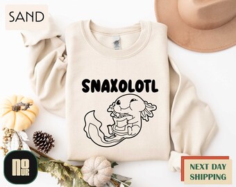 Snaxolotl Sweatshirt, Funny Axolotl Sweatshirt, Axolotl Mom Shirt, Axolotl Lover Gift, Axolotl Dad Shirt, Axolotl Shirt, Axolotl Funny Tee