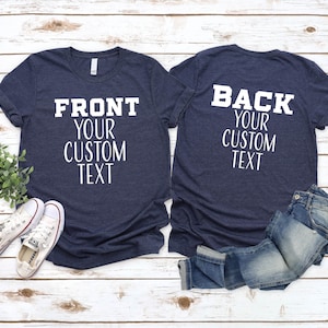 Front and Back Custom Shirt. Custom Text Shirts. T-shirts for Women Custom. Custom Kids T-shirts. Custom Couples Shirts. Business Logo