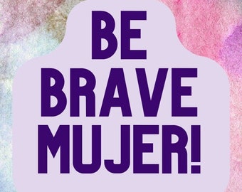 Soyez Brave Mujer! Marque-page rose et vert aquarelle téléchargement imprimable