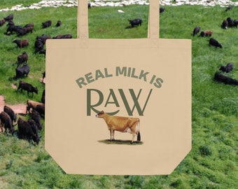 Real Milk Is Raw – Organic Farmer&#39;s Market Tote Bag