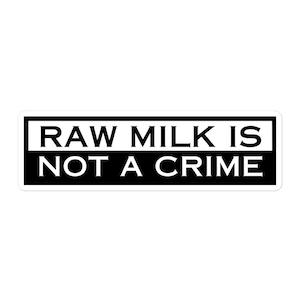 Raw Milk is Not a Crime Bumper Sticker