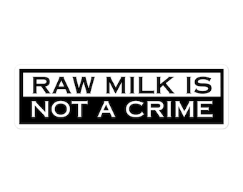 Raw Milk is Not a Crime Bumper Sticker