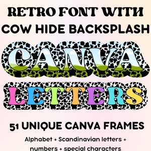 以下が含まれることがあります： 「RETRO FONT WITH COW HIDE BACKSPLASH」のテキストと、牛柄のデザインの「CANVA」という単語が特徴のグラフィックデザイン。 下には、カラフルなバブルレターで「LETTERS」という単語があります。 画像には「51 UNIQUE CANVA FRAMES」というテキストも含まれています。