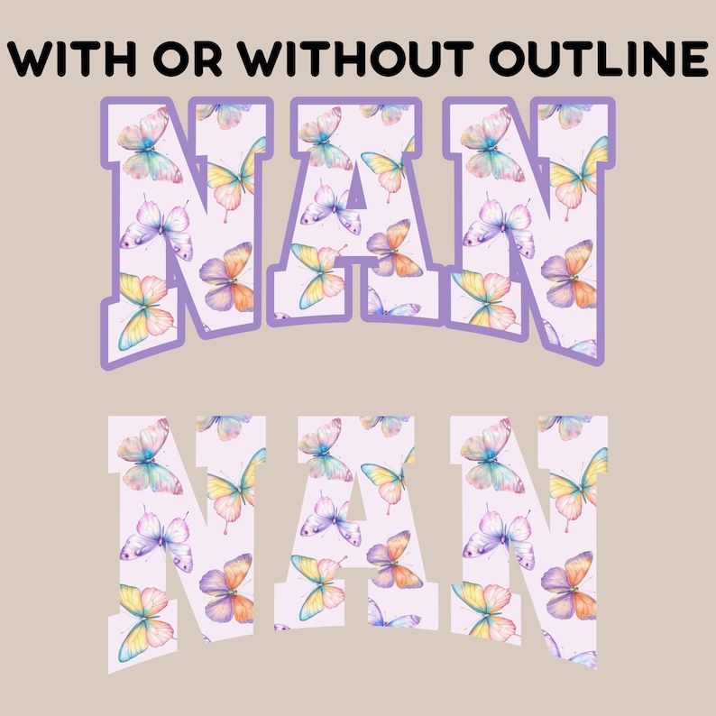 May include: A digital design featuring the word "NAN" in a purple outline with a butterfly pattern inside. The design is shown with and without the outline.