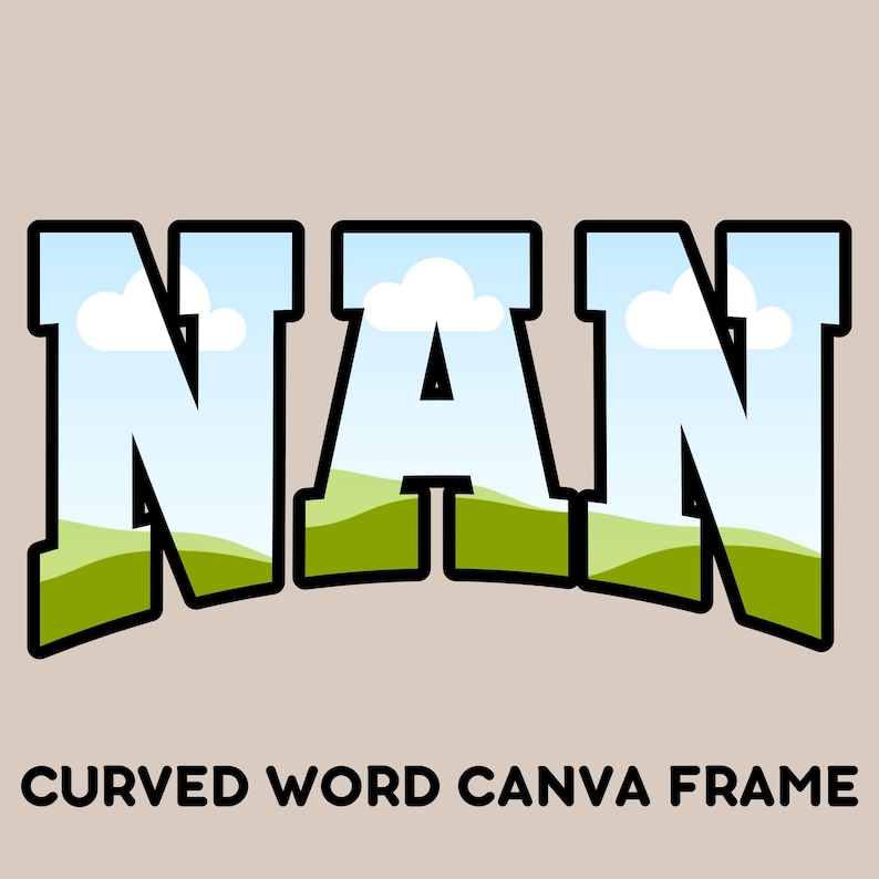 May include: A curved word art frame with the word "NAN" in black letters with a blue sky and green grass background.