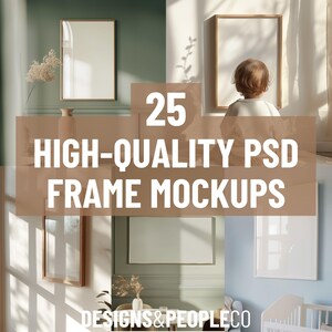 May include: 25 high-quality PSD frame mockups for showcasing artwork, photography, or designs. The mockups feature various interior settings with natural light and different frame styles.