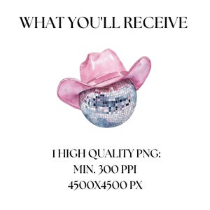 May include: A pink cowboy hat with a silver disco ball on top. The image is labeled "What You'll Receive" and includes the text "1 High Quality PNG: Min. 300 PPI 4500x4500 px".