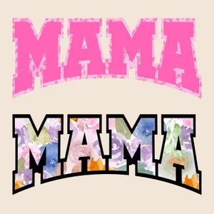 May include: Two versions of the word "MAMA" in a graphic design style. The top version is in pink with a white outline and a textured effect. The bottom version is in black with a white outline and a floral pattern.