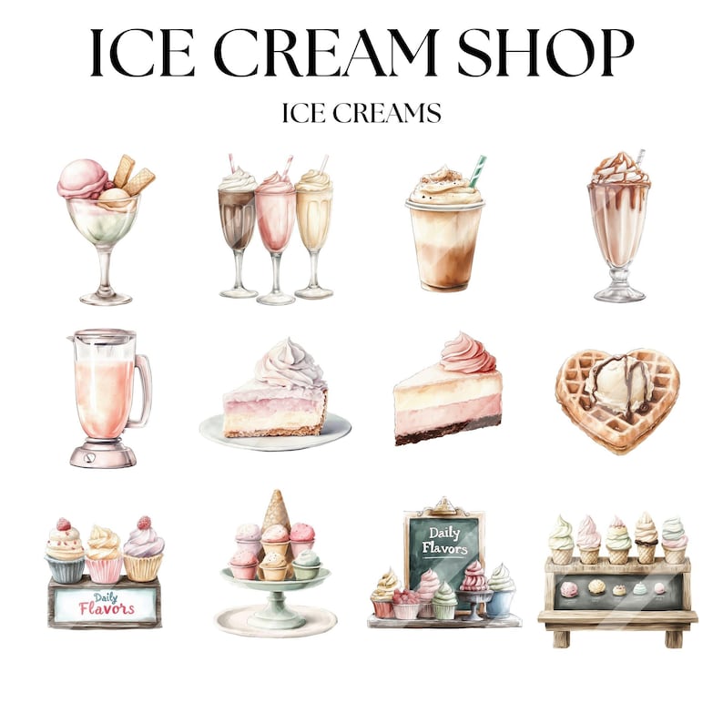 May include: Watercolor illustration of an ice cream shop featuring various desserts. The image includes ice cream sundaes, milkshakes, a blender, slices of cake, a heart-shaped waffle, cupcakes, and ice cream cones. The text "ICE CREAM SHOP" and "ICE CREAMS" is displayed.