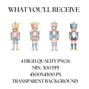 May include: Watercolor illustration of four toy nutcrackers in various outfits. The nutcrackers are in shades of blue, pink, and gold, with crowns and mustaches. Text at the top reads "WHAT YOU'LL RECEIVE". Below the nutcrackers, text reads "4 HIGH QUALITY PNGS: MIN. 300 PPI 4500X4500 PX TRANSPARENT BACKGROUND".