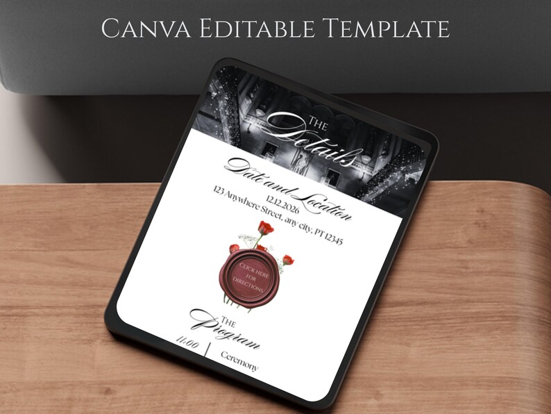 May include: A digital invitation template on a tablet, featuring the text "CANVA EDITABLE TEMPLATE." The invitation includes details like "The Details," date, location, and a "Click Here for Directions" seal with roses. The program time is 11:00.
