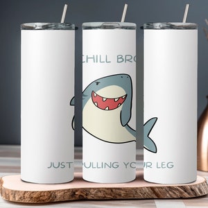 Shark Chill Bro Sublimation Tumbler Digital Design - Instant Download PNG