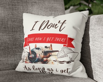 I don't care vacation pillow cases, love travel, trains, cruise, airplane, home decor, travel gift, retirement gifts