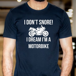 Camiseta divertida de motero: No ronco, sueño que soy una moto