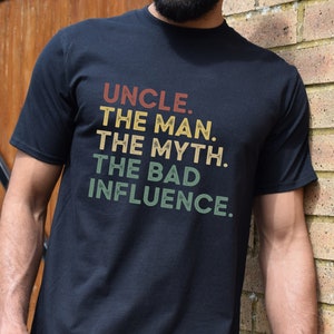 Uncle Gift T-shirt, Funny Uncle Gifts, The Man Myth Bad Influence, Best Uncle Ever Shirt, Father&#39;s Day, Mens Shirt Family Tee, Gift for him