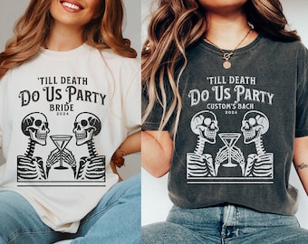 Till Death Do Us Party Custom Bachelorette Party Shirts, Personalized Bachelorette Group Shirts, Ride Or Die Bachelorette, Skeleton Bride